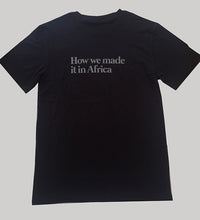 Black How we made it in Africa T-shirt